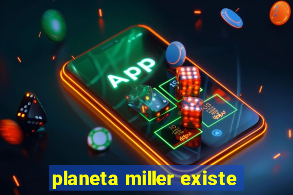 planeta miller existe